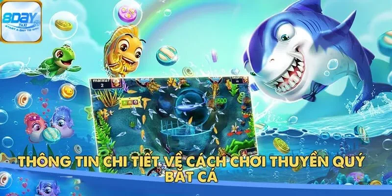 Thuyền Quý Bắt Cá – Game Bắn Cá Săn Cướp Biển Hấp Dẫn Nhất 3 Thông tin chi tiết về cách chơi Thuyền Quý Bắt Cá