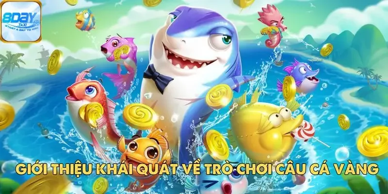 Câu Cá Vàng – Game Bắn Cá Đổi Thưởng Đỉnh Cao 2 Giới thiệu khái quát về trò chơi Câu cá vàng
