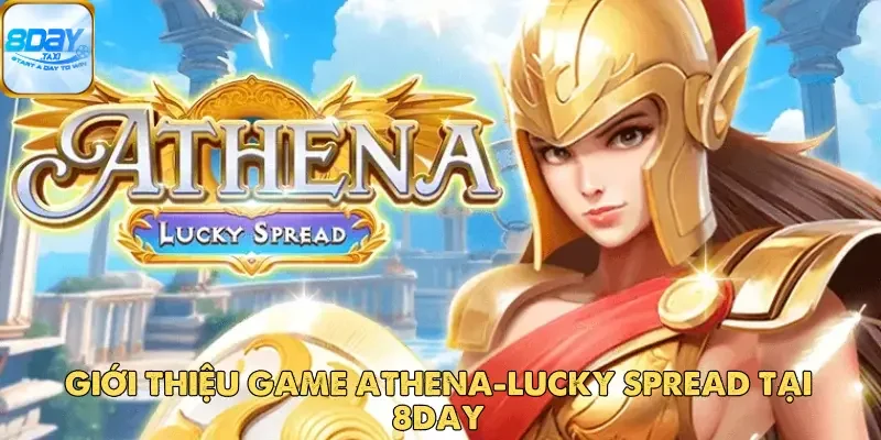 Athena-Lucky Spread Tại 8DAY - Game Chiến Thuật Pha Trộn 2 Athena-Lucky Spread Tại 8DAY - Game Chiến Thuật Pha Trộn May Mắn
