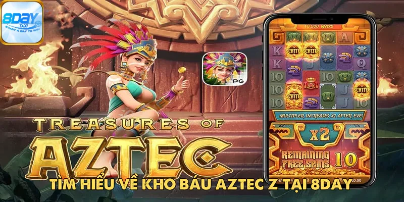 Hành Trình Tìm Vàng Với Kho Báu Aztec Z Trên 8DAY 2 Hành Trình Tìm Vàng Với Kho Báu Aztec Z Trên 8DAY