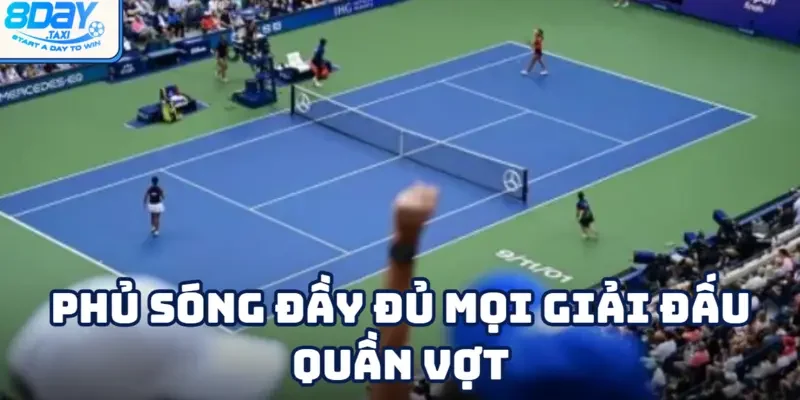Quần vợt 2 8DAY hỗ trợ cược quần vợt với đầy đủ giải đấu lớn nhỏ