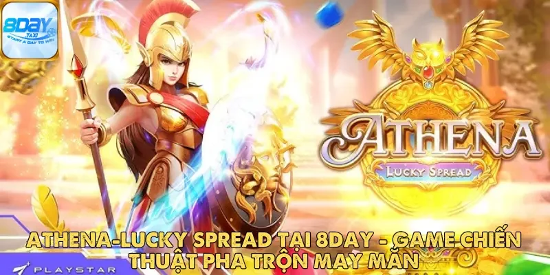 Athena-Lucky Spread Tại 8DAY - Game Chiến Thuật Pha Trộn May Mắn