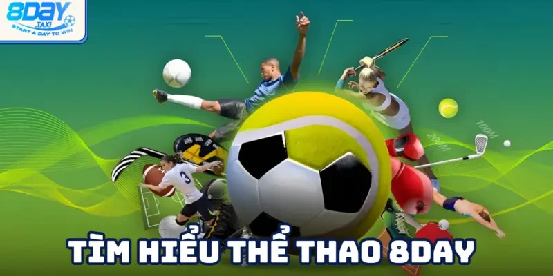 Cá cược tại Thể Thao 8DAY với mức kèo đa dạng