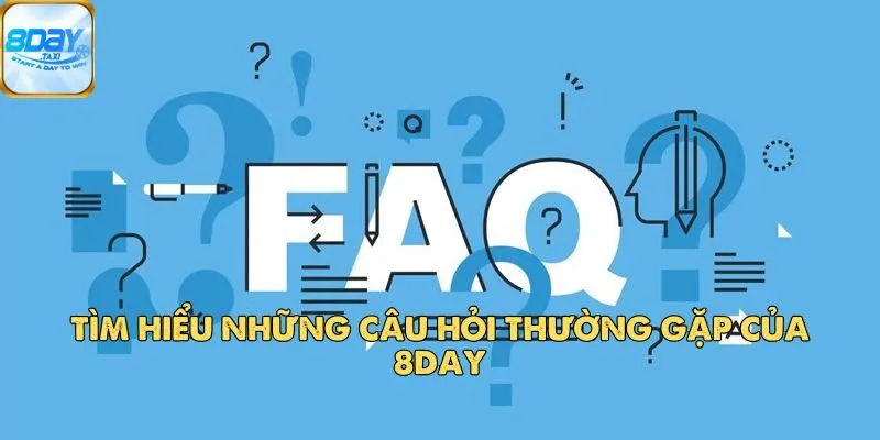 Câu Hỏi Thường Gặp 8DAY 1 câu hỏi thường gặp 8DAY