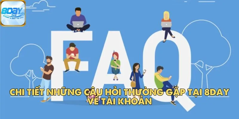Câu Hỏi Thường Gặp 8DAY 2 câu hỏi thường gặp 8DAY