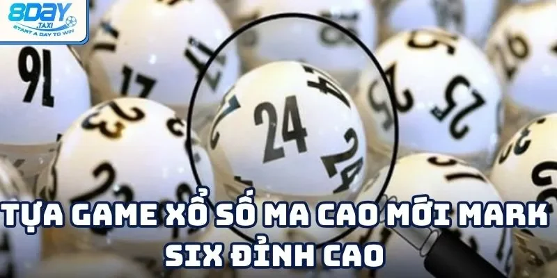 Xổ Số Ma Cao Mới Mark Six – Game Quay Số Đỉnh Cao 8Day 2 Xổ Số Ma Cao Mới Mark Six – Game Quay Số Đỉnh Cao 8Day